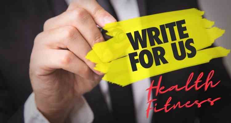 Write for us health and fitness