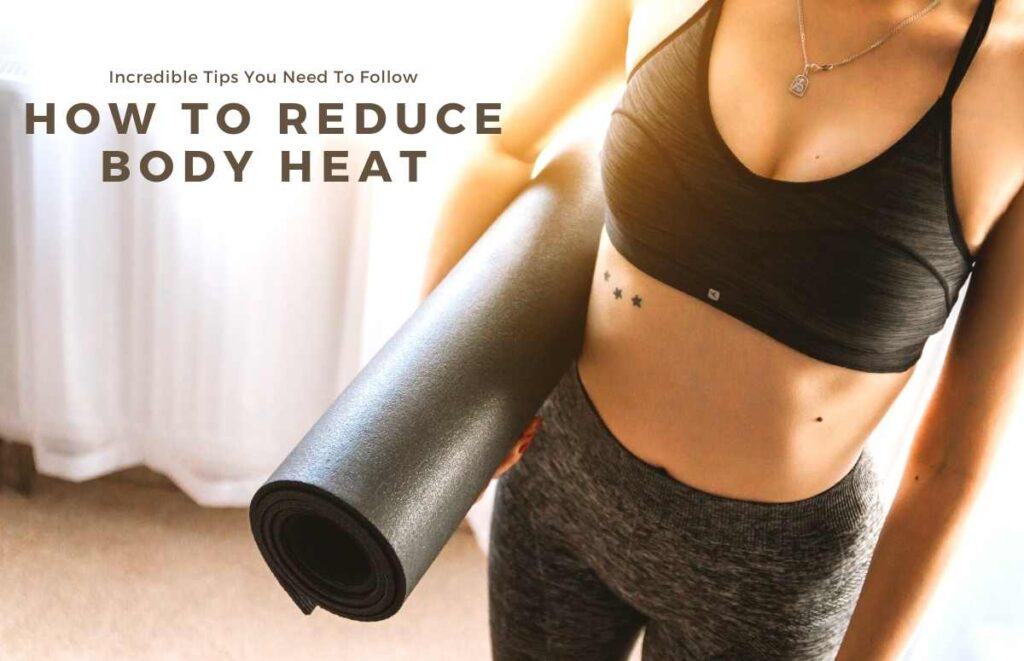 How To Reduce Body Heat